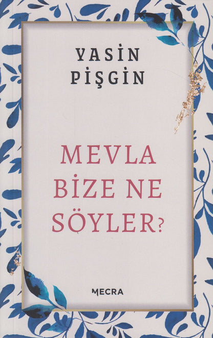 Mevla Bize Ne Söyler?