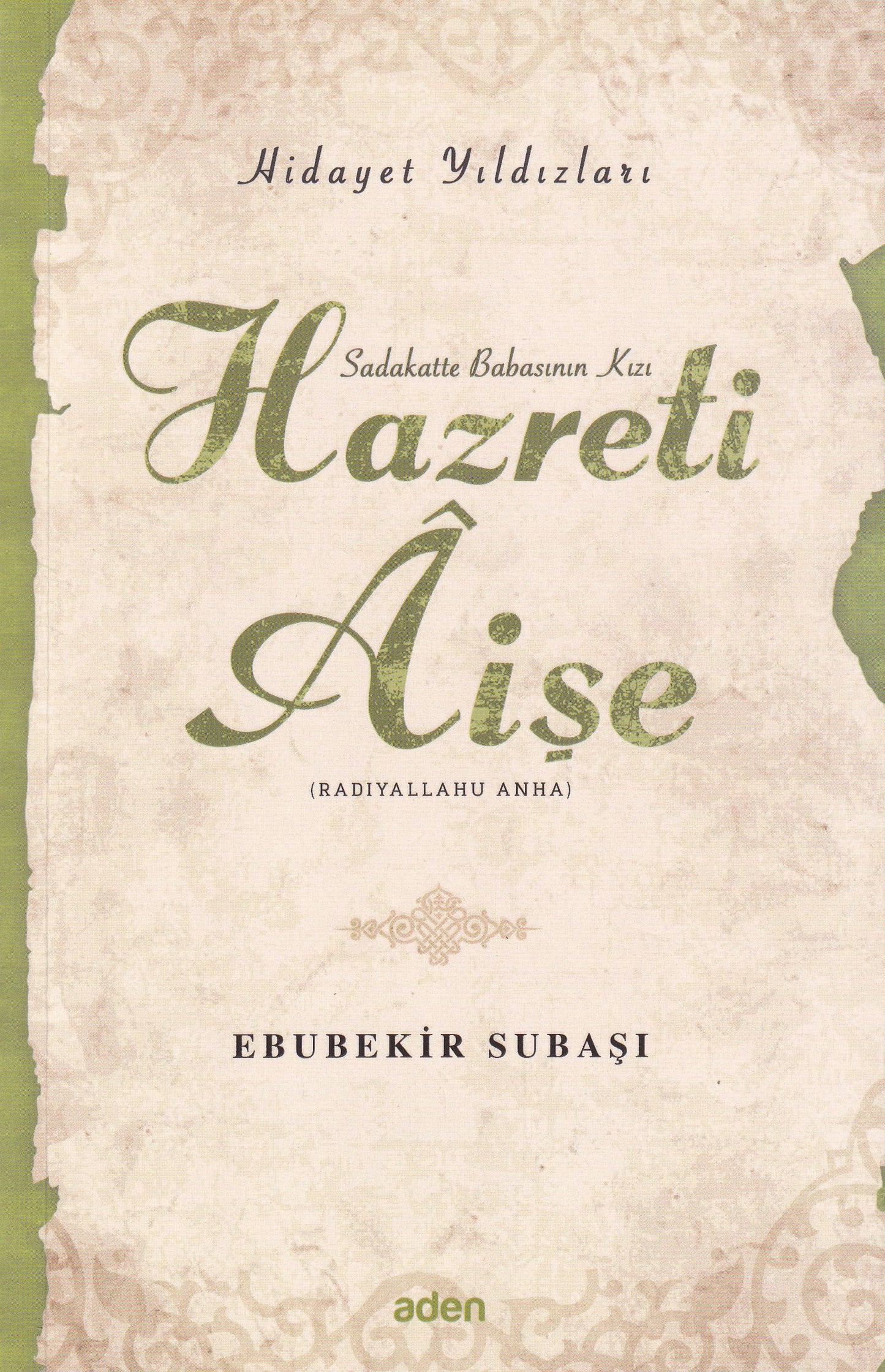Hazreti Aişe (Radiyallahu Anh);Hidayet Yıldızları