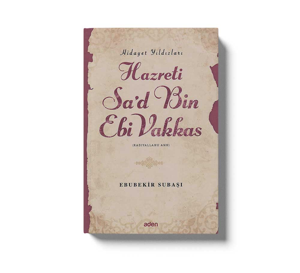 Hazreti Sa'd Bin Ebi Vakkas (Radiyallahu Anh);Hidayet Yıldızları