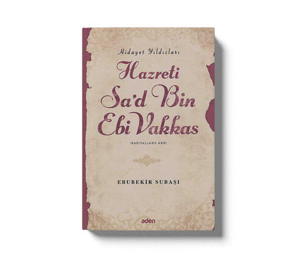 Hazreti Sa'd Bin Ebi Vakkas (Radiyallahu Anh);Hidayet Yıldızları