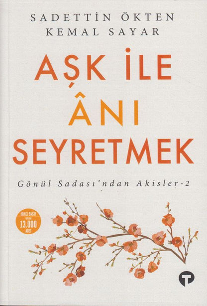 Ask ile Ani Seyretmek Gönül Sadasindan Akisler