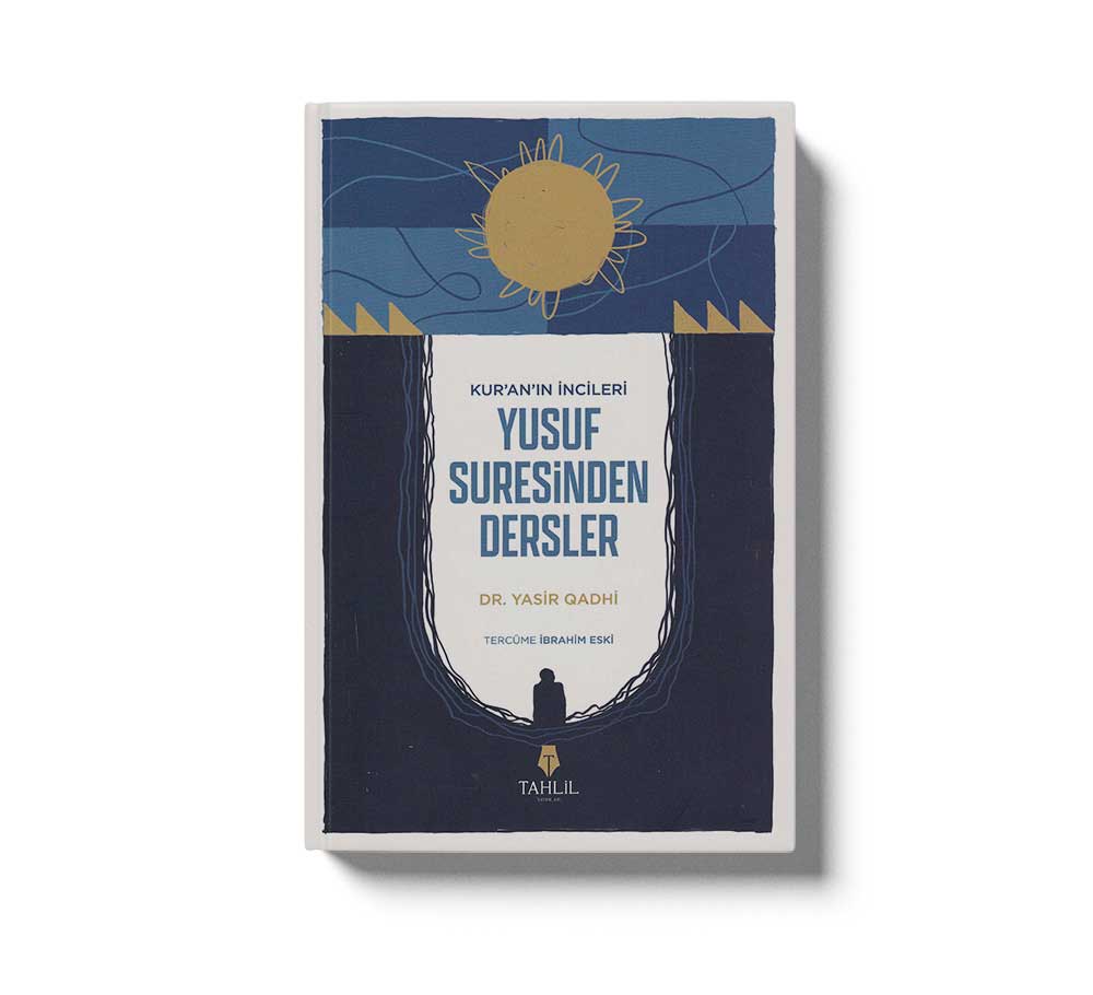 Kuranın İncileri Yusuf Suresinden Dersler