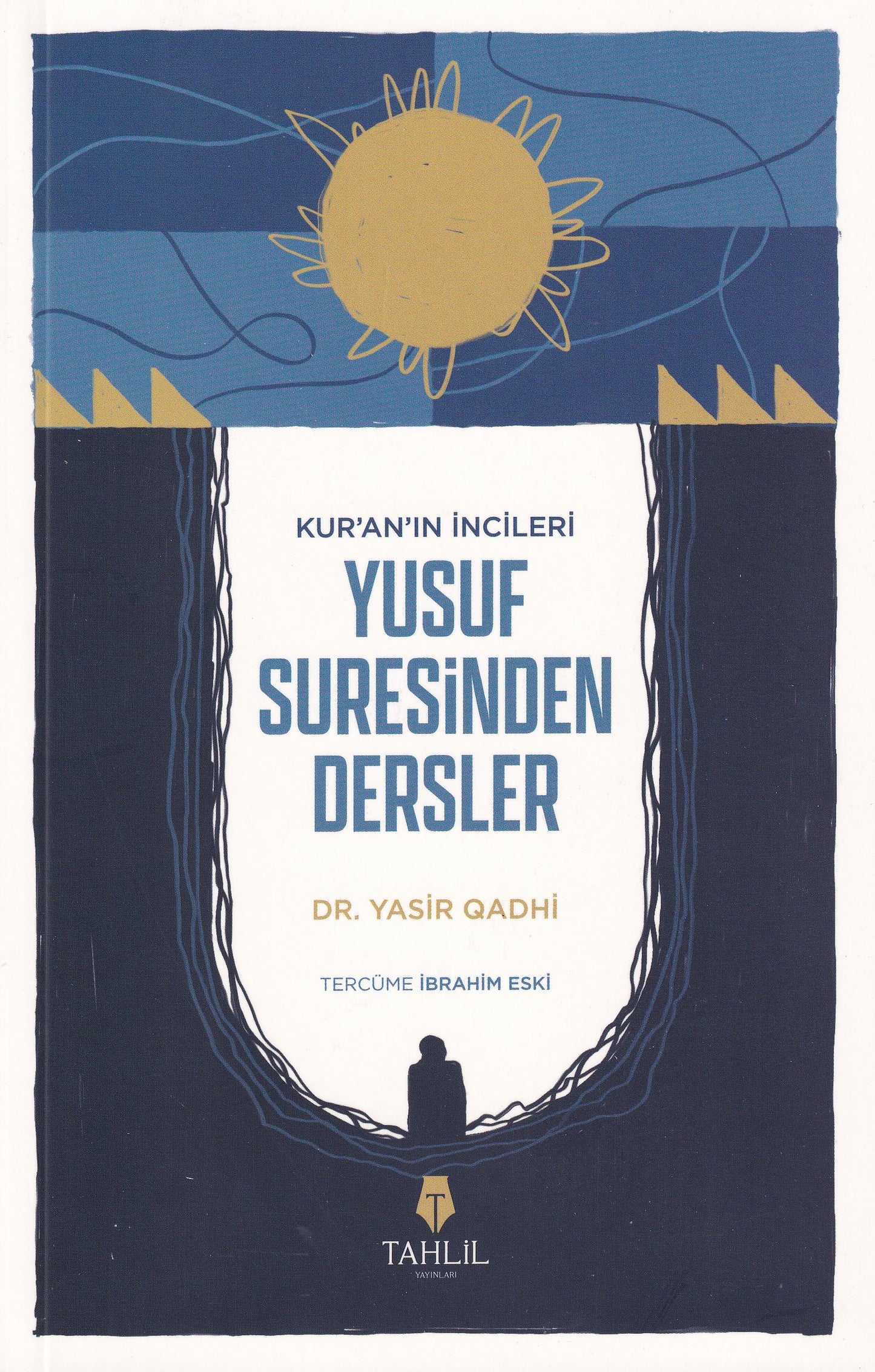 Kuranın İncileri Yusuf Suresinden Dersler