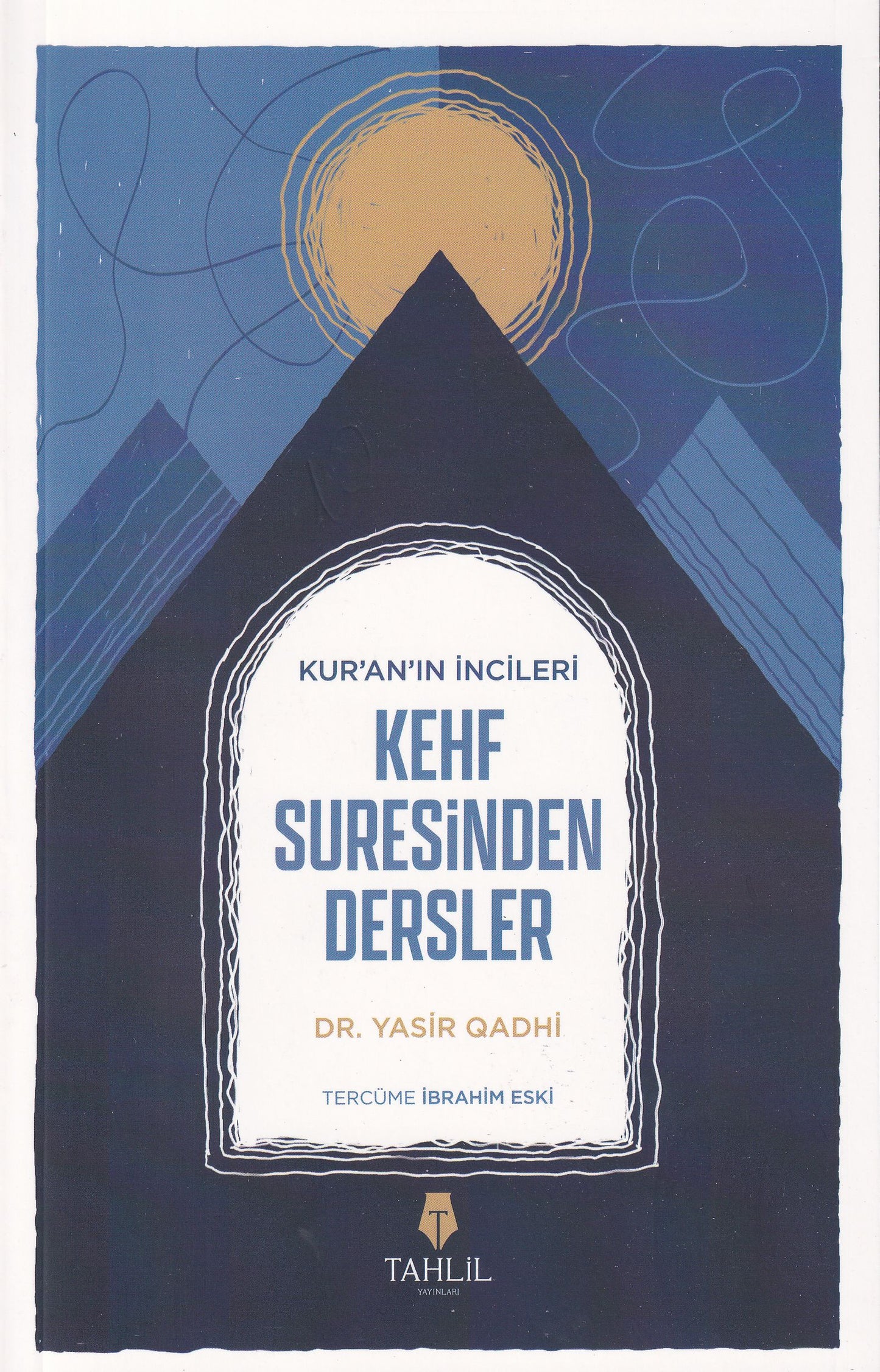 Kehf Suresinden Dersler - Kur'an'ın İncileri