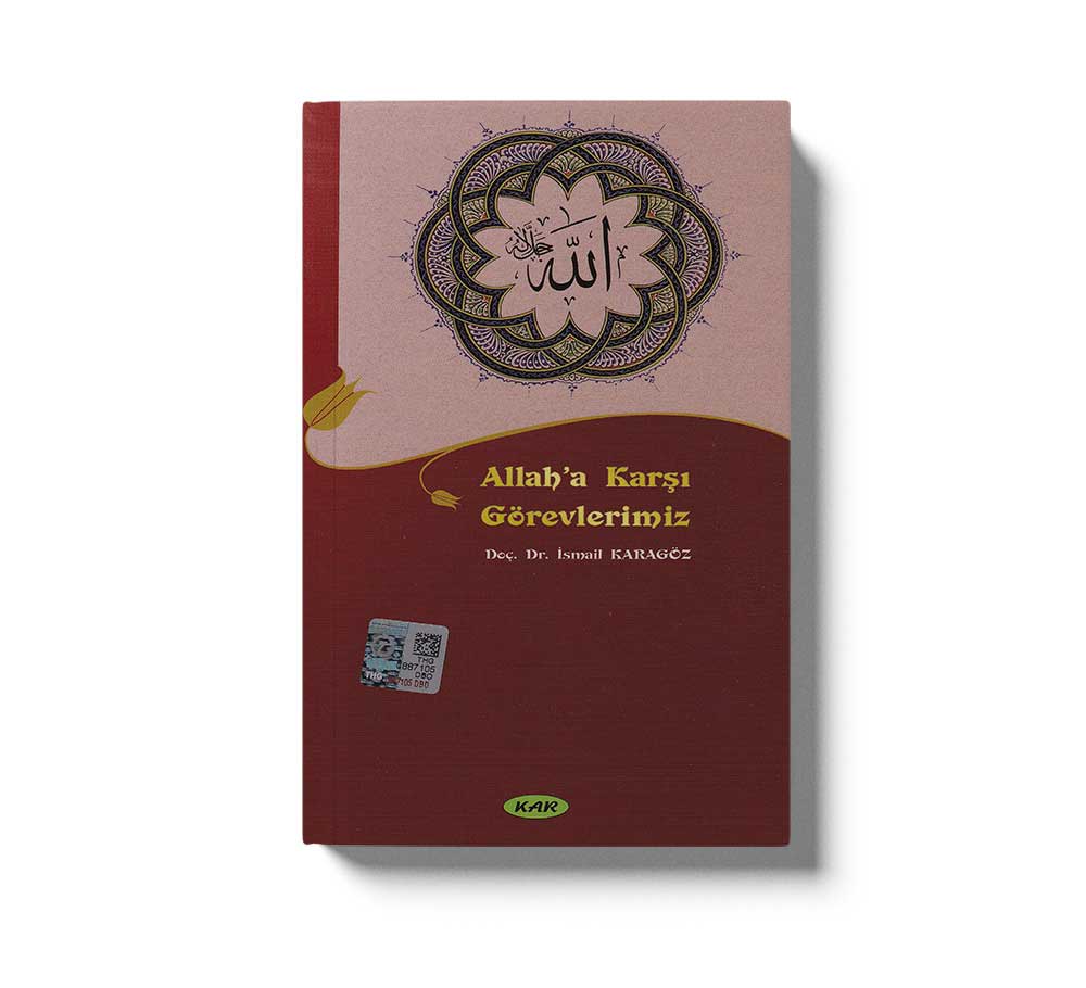 Allaha Karşı Görevlerimiz