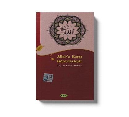 Allaha Karşı Görevlerimiz