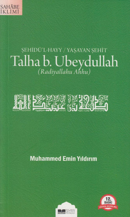 Sehidü`l-Hayy: Yasayan Sehit Talha B. Ubeydullah