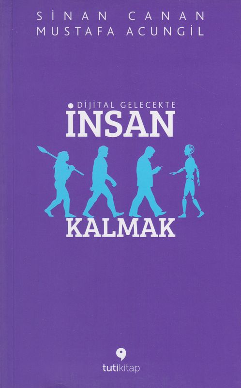 Dijital Gelecekte Insan Kalmak