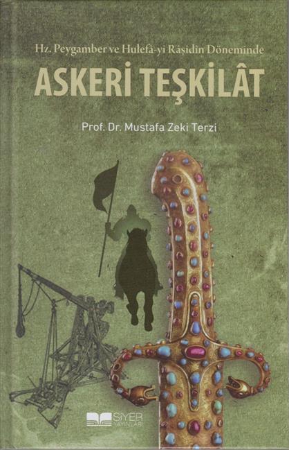 Askeri Teskilat Hz. Peygamber Ve Hulefayi Rasidin Döneminde