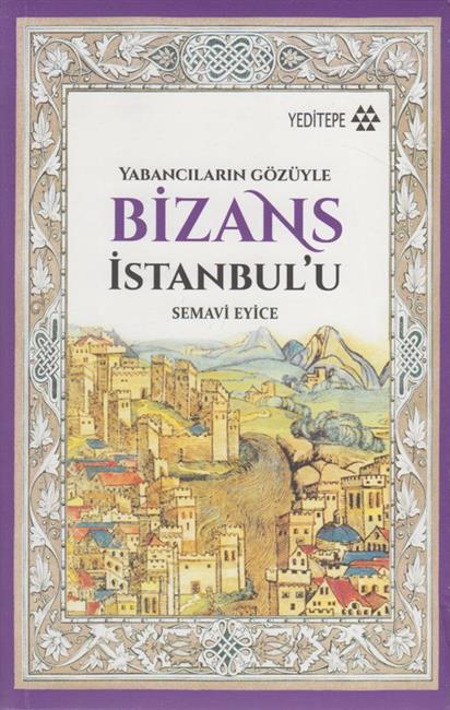 Yabancilarin Gözüyle Bizans Istanbulu