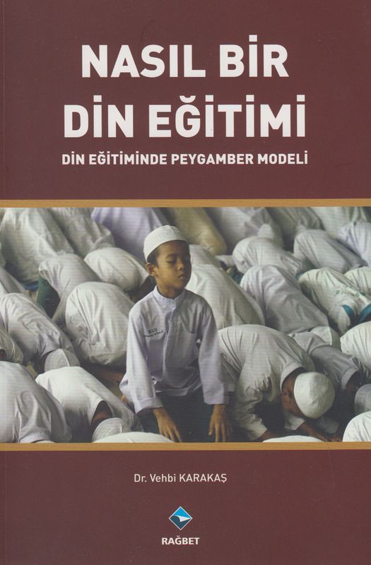 Nasil Bir Din Egitimi Din Egitiminde Peygamber Modeli