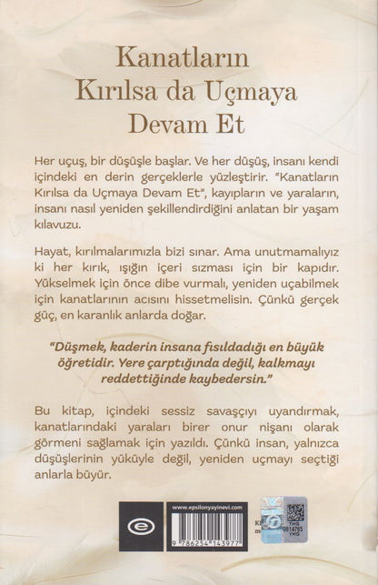 Kanatların Kırılsa da Uçmaya Devam Et