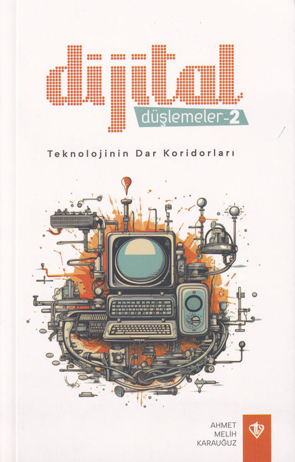 Dijital Düşlemeler Teknolojinin Dar Koridorları