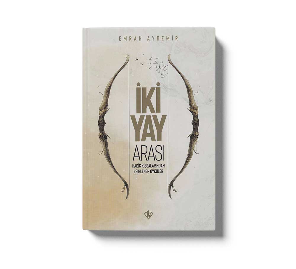 İki Yay Arası Hadis Kıssalarından Esinlenen Öyküler