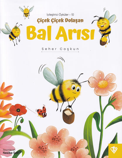 İyileştirici Öyküler 10 Çiçek Çiçek Dolaşan Bal Arısı