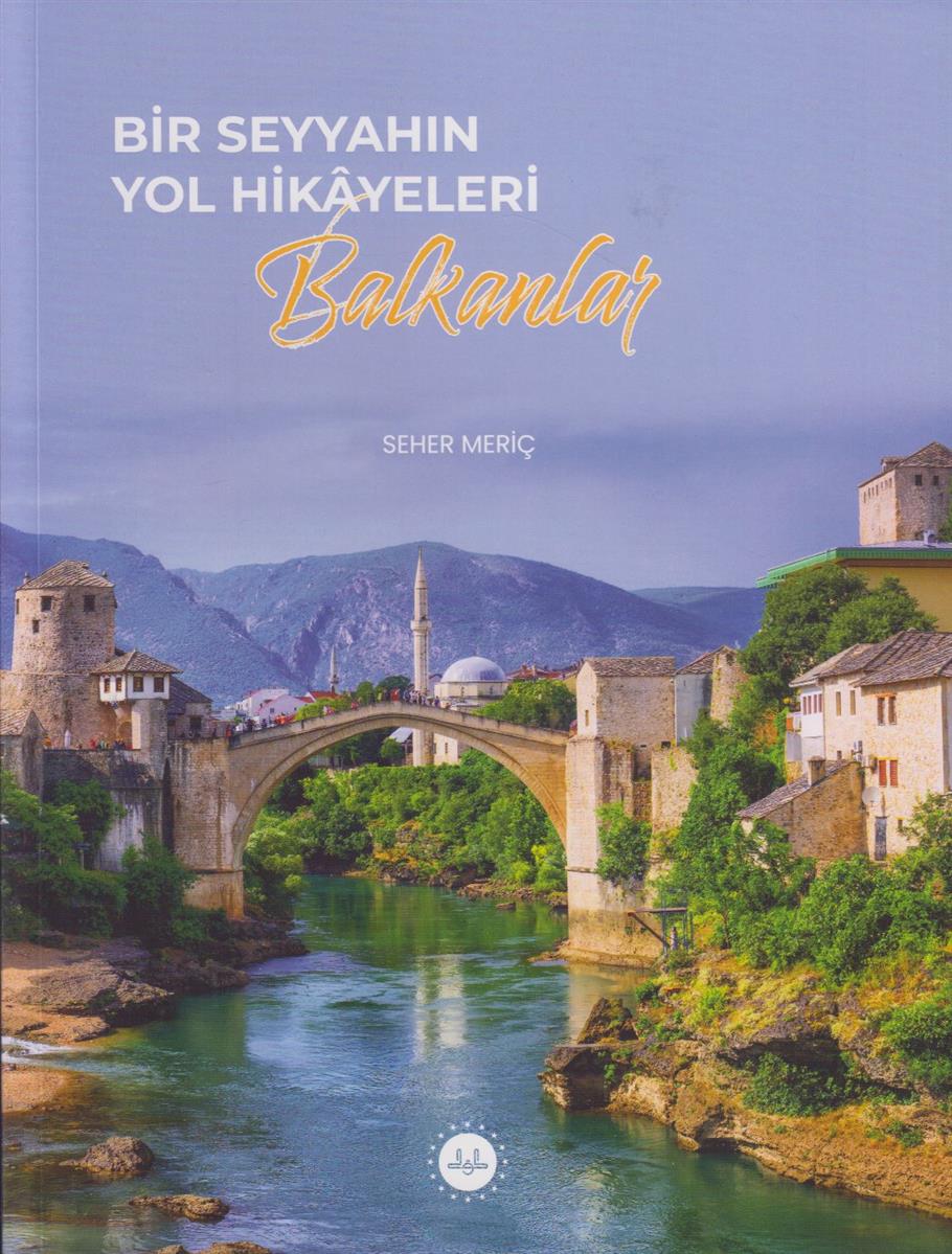 Bir Seyyahın Yol Hikayeleri Balkanlar