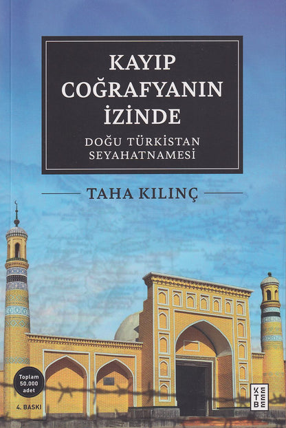 Kayıp Coğrafyanın İzinde: Doğu Türkistan Seyahatnamesi