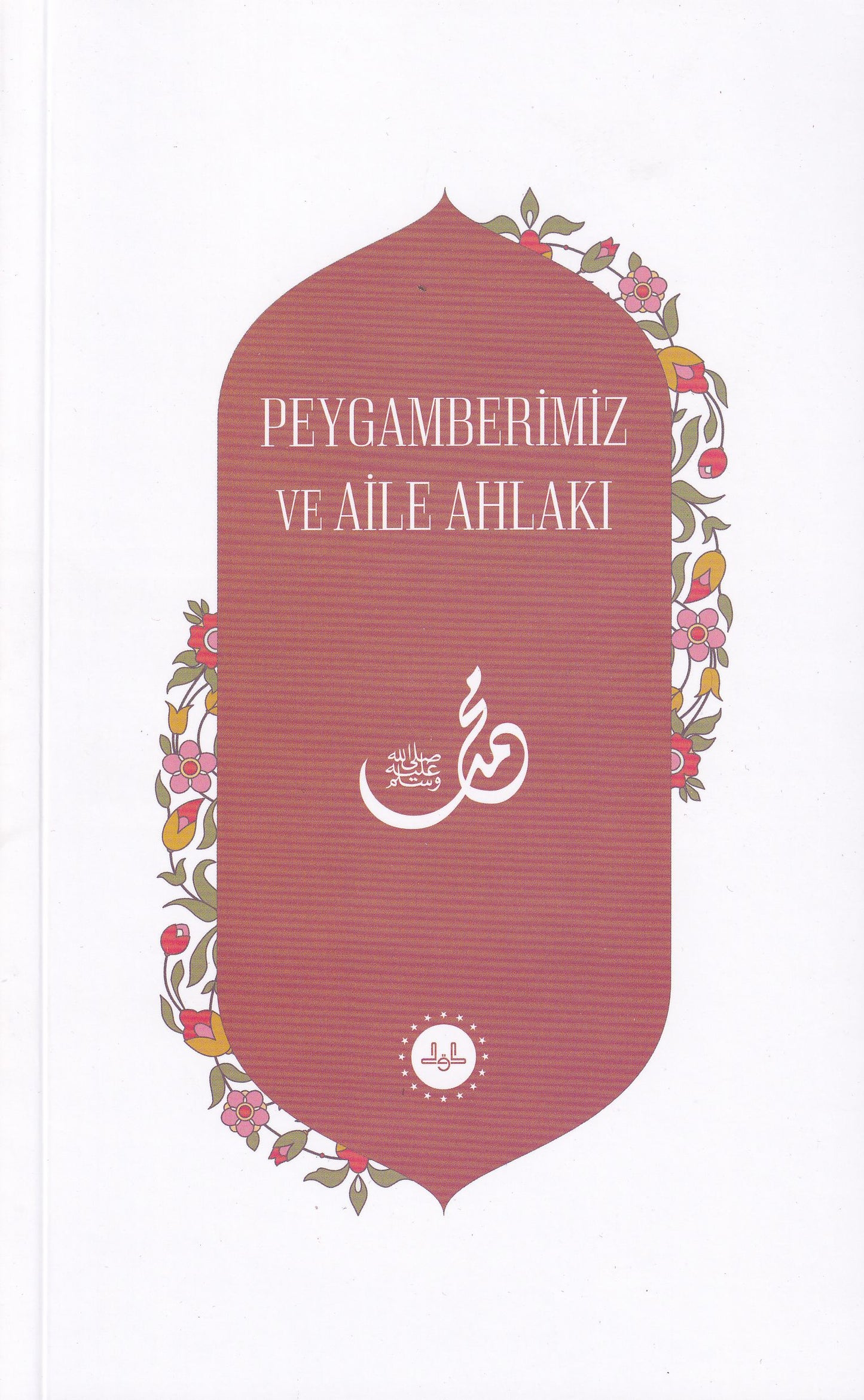 Peygamberimiz Ve Aile Ahlakı