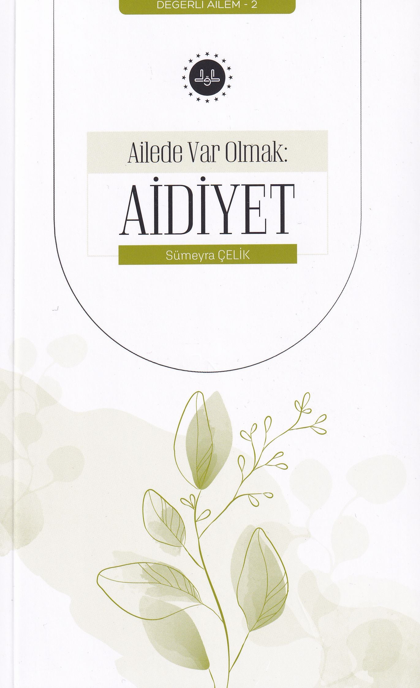 Ailede Var Olmak Aidiyet Değerli Ailem 2