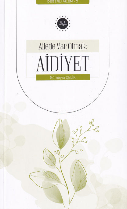 Ailede Var Olmak Aidiyet Değerli Ailem 2