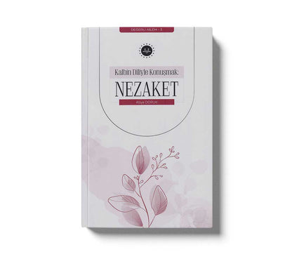Kalbin Diliyle Konuşmak Nezaket Değerli Ailem 3
