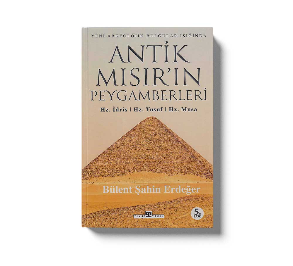 Antik Mısırın Peygamberleri Hz. İdris Hz. Yusuf, Hz. Mus