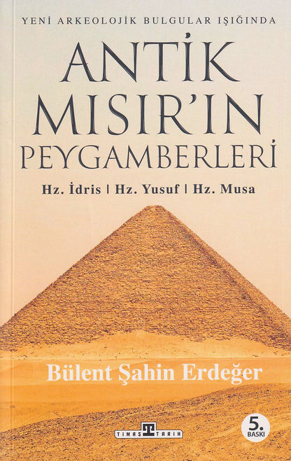 Antik Mısırın Peygamberleri Hz. İdris Hz. Yusuf, Hz. Mus