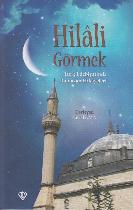 Hilali Görmek Türk Edebiyatinda Ramazan Hikayeleri