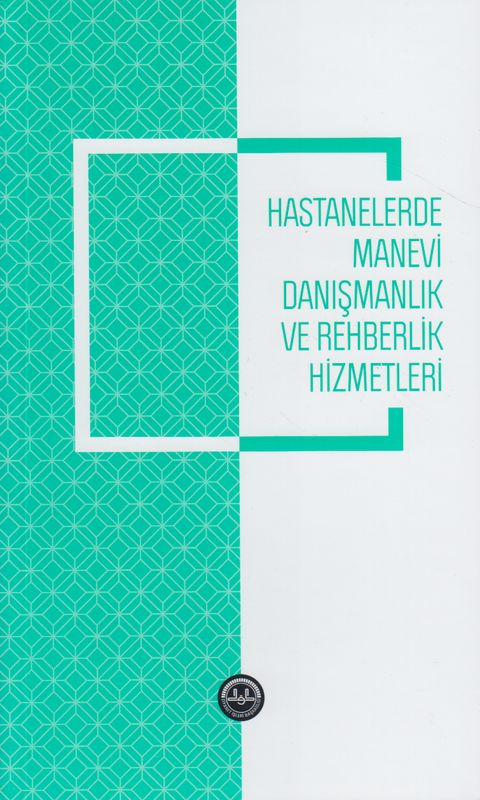 Hastanelerde Manevi Danismanlik ve Rehberlik Hizmetleri