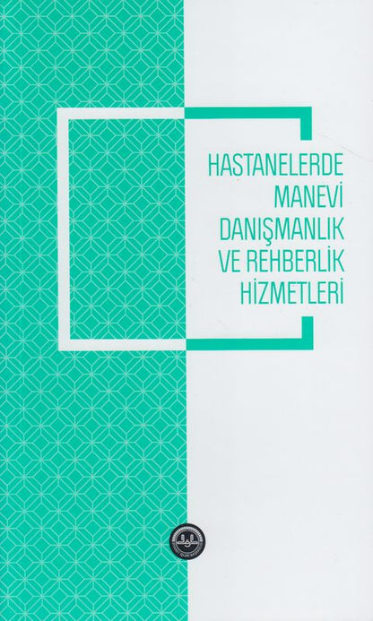 Hastanelerde Manevi Danismanlik ve Rehberlik Hizmetleri