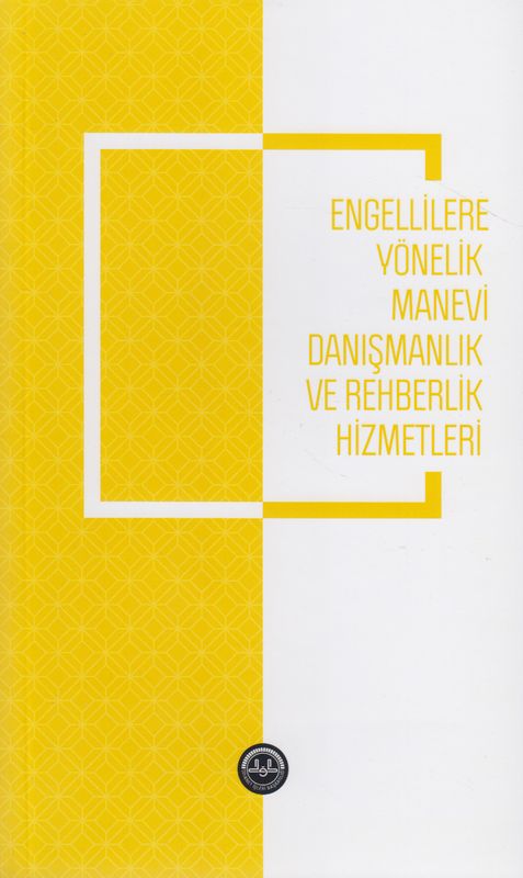 Engellilere Yönelik Manevi Danismanlik ve Rehberlik Hizmetleri