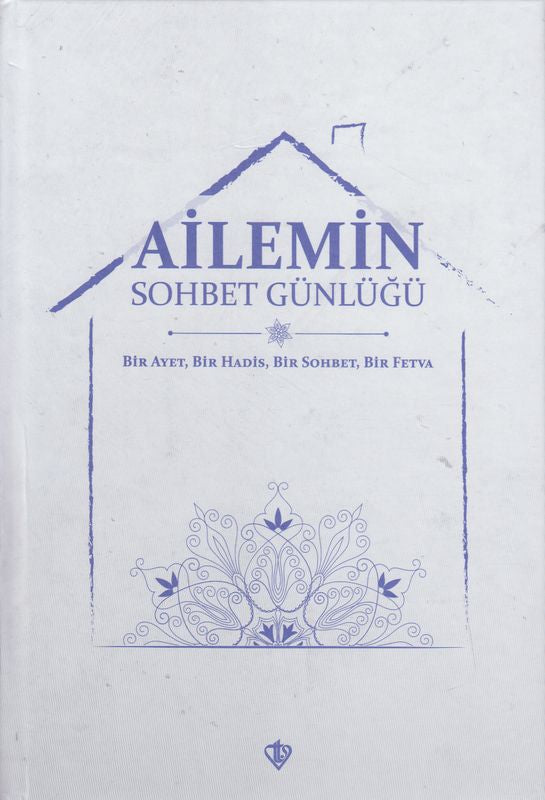 Ailemin Sohbet Günlügü Bir Ayet Bir Hadis Bir Sohbet Bir Fetva