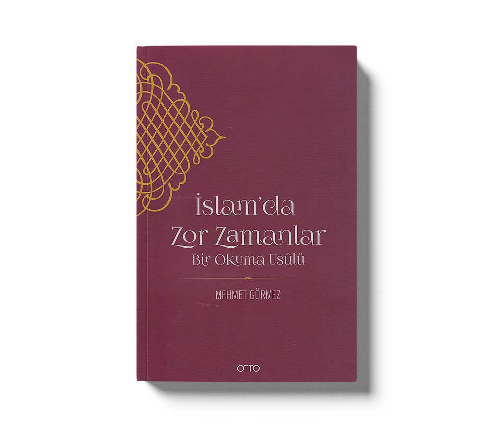 İslam’da Zor Zamanlar Bir Okuma Usulü