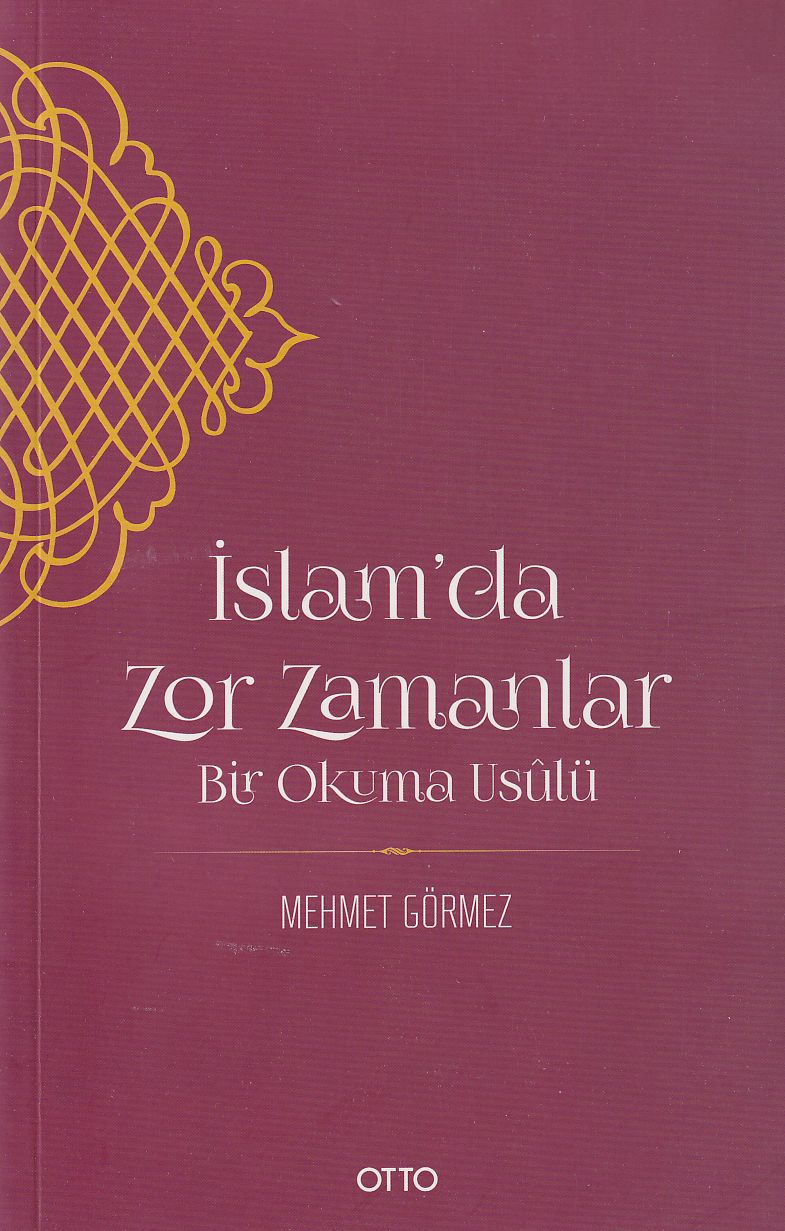 İslam’da Zor Zamanlar Bir Okuma Usulü