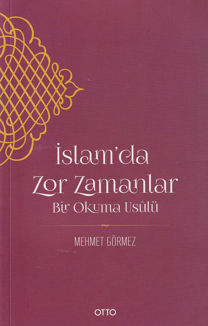 İslam’da Zor Zamanlar Bir Okuma Usulü