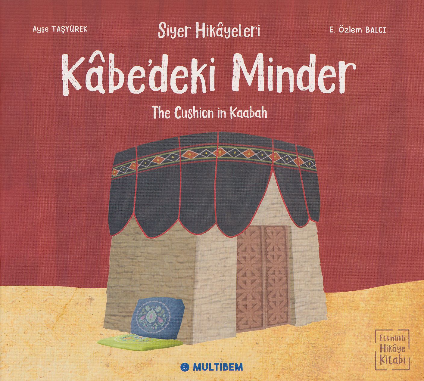 Siyer Hikayeleri - Kabe’deki Minder