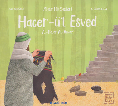 Siyer Hikayeleri - Hacer-Ül Esved