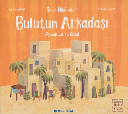 Siyer Hikayeleri - Bulutun Arkadaşı