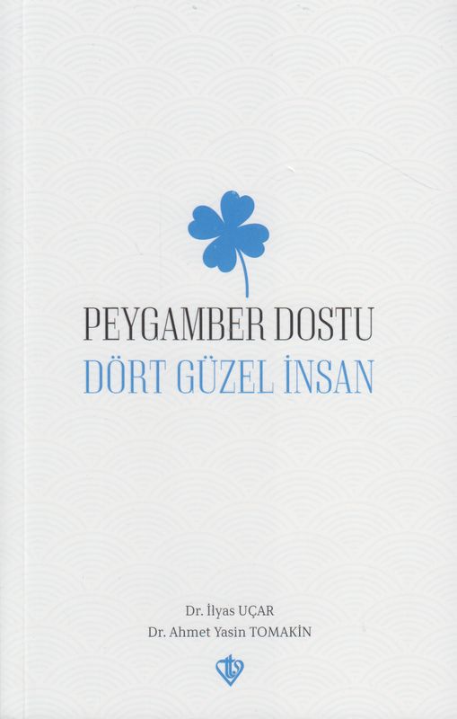 Peygamber Dostu Dört Güzel Insan