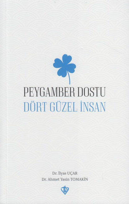 Peygamber Dostu Dört Güzel Insan