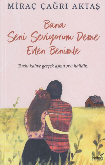 Bana Seni Seviyorum Deme Evlen Benimle