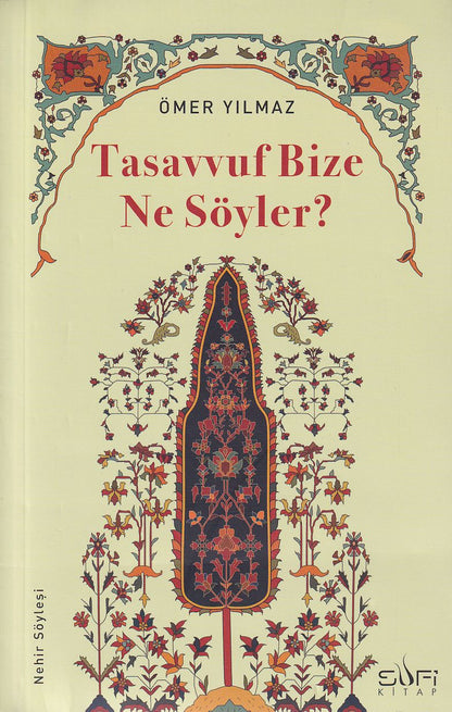 Tasavvuf Bize Ne Söyler?