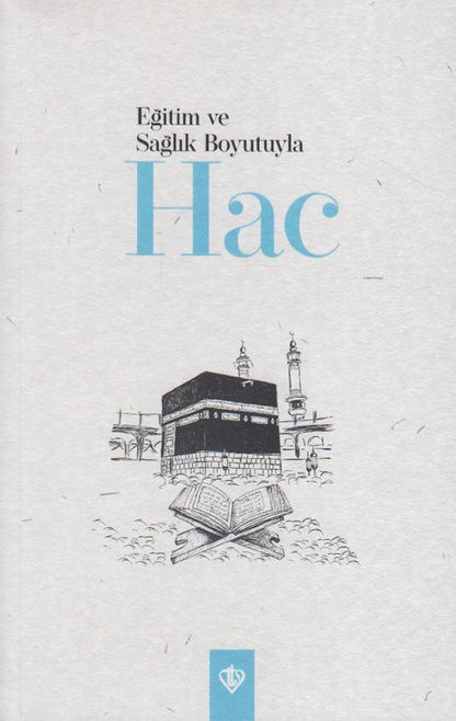 Egitim Ve Saglik Boyutuyla Hac