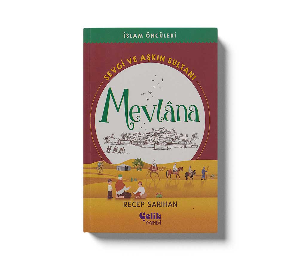 Sevgi ve Aşkın Sultanı Mevlana