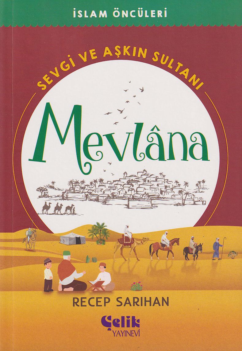 Sevgi ve Aşkın Sultanı Mevlana