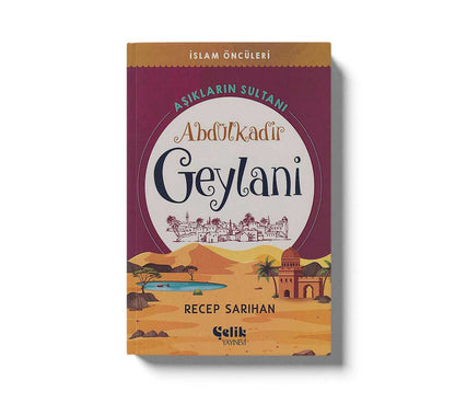 Aşıkların Sultanı Abdülkadir Geylani