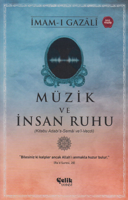 Müzik ve İnsan Ruhu;(Kitabu Adabi’s-Semâi ve’l-Vecdi)