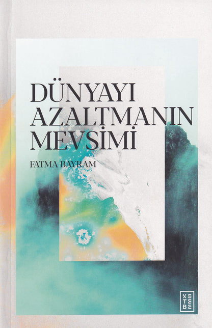 Dünyayı Azaltmanın Mevsimi