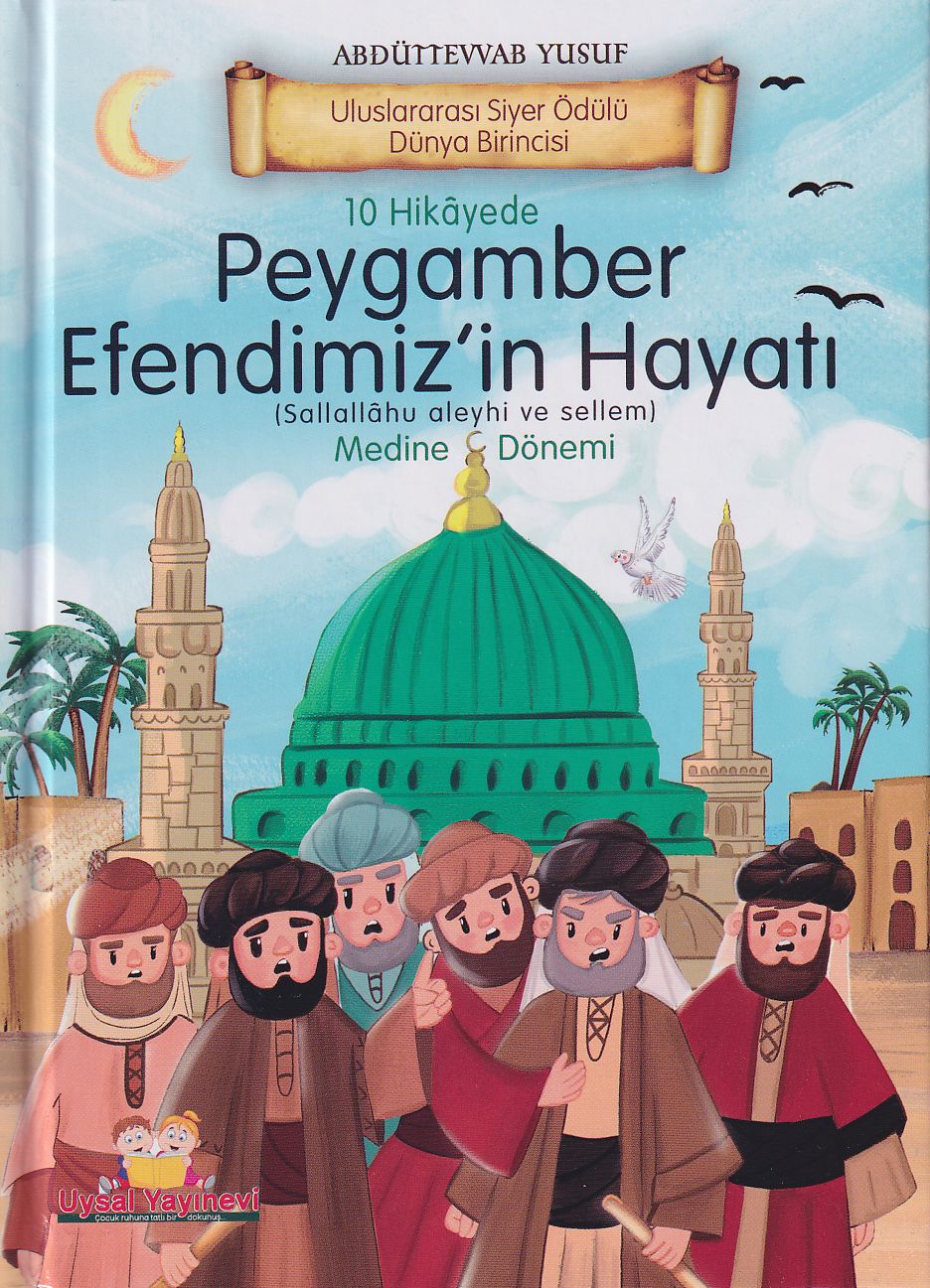10 Hikayede Peygamber Efendimiz`in Hayati Medine