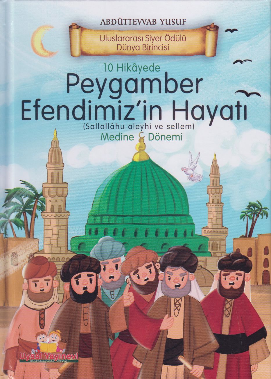 10 Hikayede Peygamber Efendimiz`in Hayati Medine